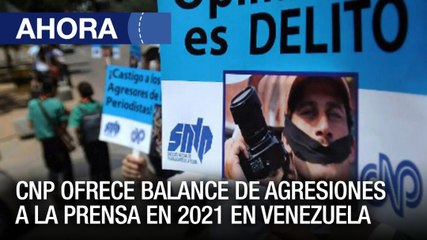 CNP ofrece balance de agresiones a la prensa en 2021 en #Venezuela - #13Dic - Ahora