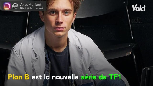 VOICI : Plan B : qui est Axel Auriant, l'interprète de Félix ?
