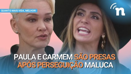 Quanto Mais Vida, Melhor!: Rivais, Paula e Carmem acabam presas após briga na rua