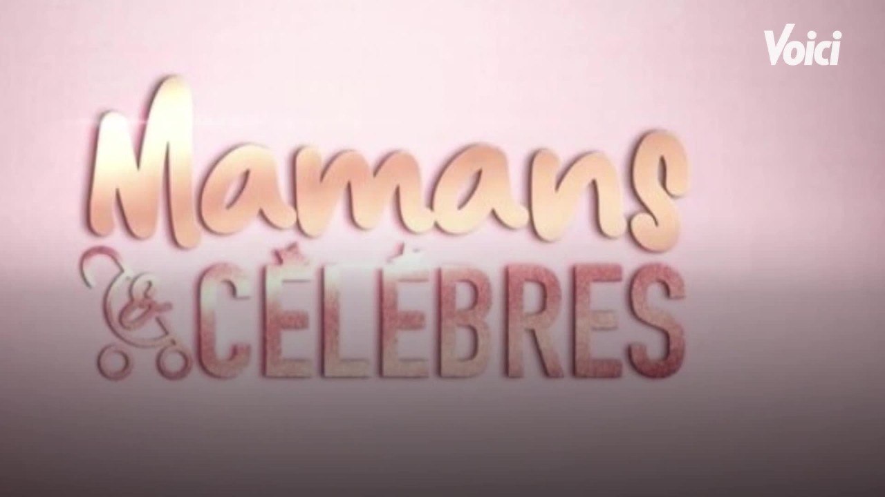 VOICI : Mamans et célèbres : une célèbre candid...