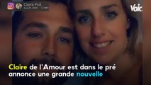 Voici - PHOTOS Claire (L’amour est dans le pré) annonce une très bonne nouvelle à ses fans !