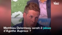 VOICI - Matthieu Delormeau jaloux d’Agathe Auproux ? La chroniqueuse le recadre