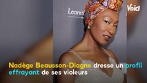 VOICI - Nadège Beausson-Diagne victime de viols : elle dresse un profil effrayant de ses agresseurs