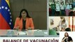 Vicepdta. Delcy Rodríguez ofreció balance de  Plan de Vacunación de la población venezolana