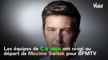 VOICI - Maxime Switek quitte C à vous : Pierre Lescure le chambre, Anne-Elisabeth Lemoine réagit