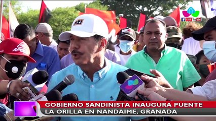 Gobierno de Nicaragua inauguró el puente La Orilla en Nandaime, Granada