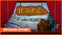 Le jour où... l'atelier du Père Noël