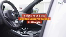 5 Signs Your BMW Oxygen Sensor Is Failing in Georgia