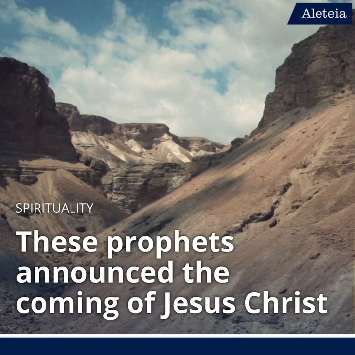 These prophets announced the coming of Jesus Christ