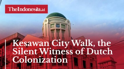 Get To Know Kesawan City Walk, the Silent Witness of Dutch Colonization