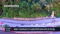 Kebut Vaksinasi Di 9 Kabupaten Dan Kota Di Sulsel