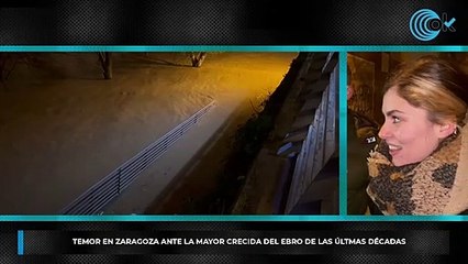 Temor en Zaragoza ante la mayor crecida del Ebro de las últimas décadas