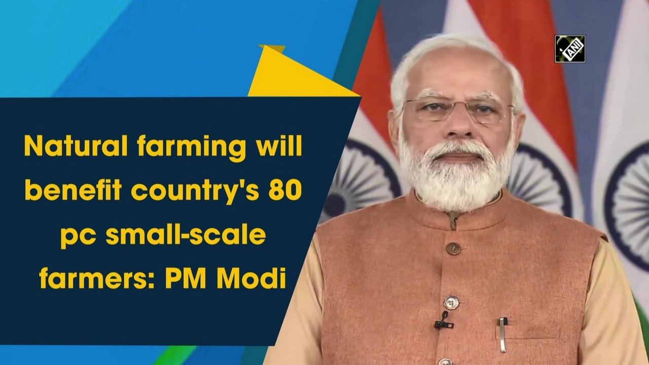 Natural farming will benefit country's 80% smal...