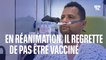 "Demain, si je me sens mieux, il faut que j'aille me faire vacciner": Karim, patient Covid-19 en réanimation, regrette son choix sur la vaccination