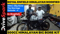 Royal Enfield Himalayan Modified | 500cc NMW Racing Big Bore Kit | The Marriage | Episode 4