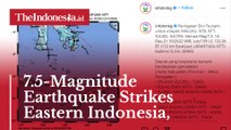 7.5-Magnitude Earthquake Strikes Eastern Indonesia, Tsunami 'Possible'