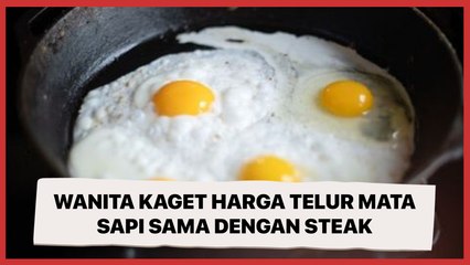 Pesan Telur Mata Sapi di Hotel, Viral Wanita Kaget Harganya Sama dengan Steak