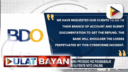 Download Video: BDO Unibank, inumpisahan na ang proseso ng pagbabalik sa nawalang pera ng 700 kliyente nito online; Task Force, binigyan ng 30 araw para imbestigahan ang hacking sa BDO ayon kay Gov. Diokno