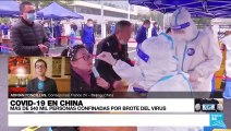 Informe desde Beijing: más de 540 mil personas confinadas por la variante Ómicron