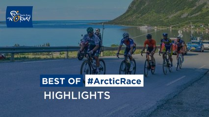 Highlights of 2021 edition - #ArcticRace