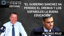 Alfonso Rojo: “El Gobierno Sánchez ha perdido el oremus y los españoles la buena educación”