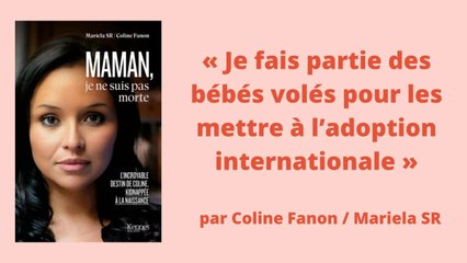 « Je fais partie des bébés volés pour les mettre à l’adoption internationale »