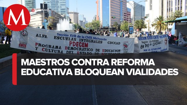 Protestan maestros de la CNTE en Paseo de la Reforma, CdMx