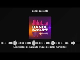 Les dessous de la grande traque des caïds marseillais