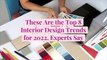 These Are the Top 8 Interior Design Trends for 2022, Experts Say