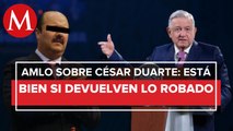 AMLO avala criterio de oportunidad para César Duarte