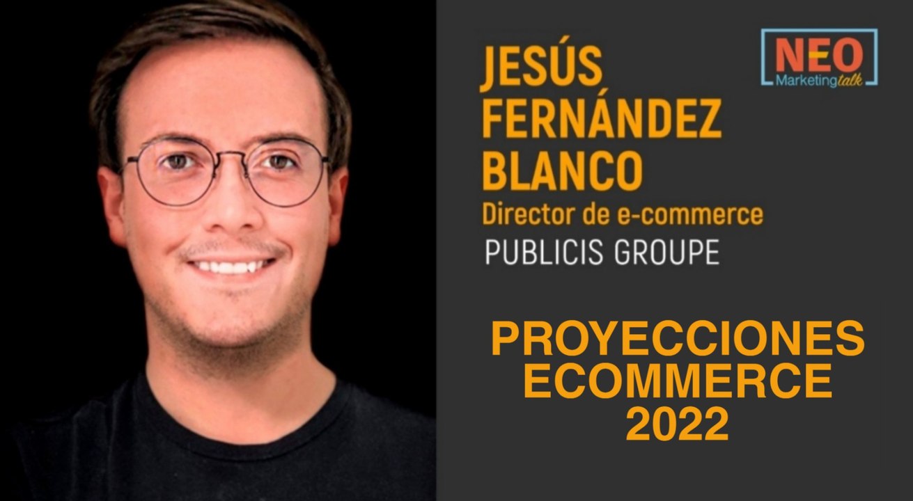 Cápsula NEO: Proyecciones e-commerce para 2022