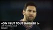 Messi : "Nous voulons tout gagner !"