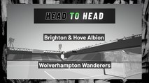 Brighton & Hove Albion vs Wolverhampton Wanderers: Both Teams To Score