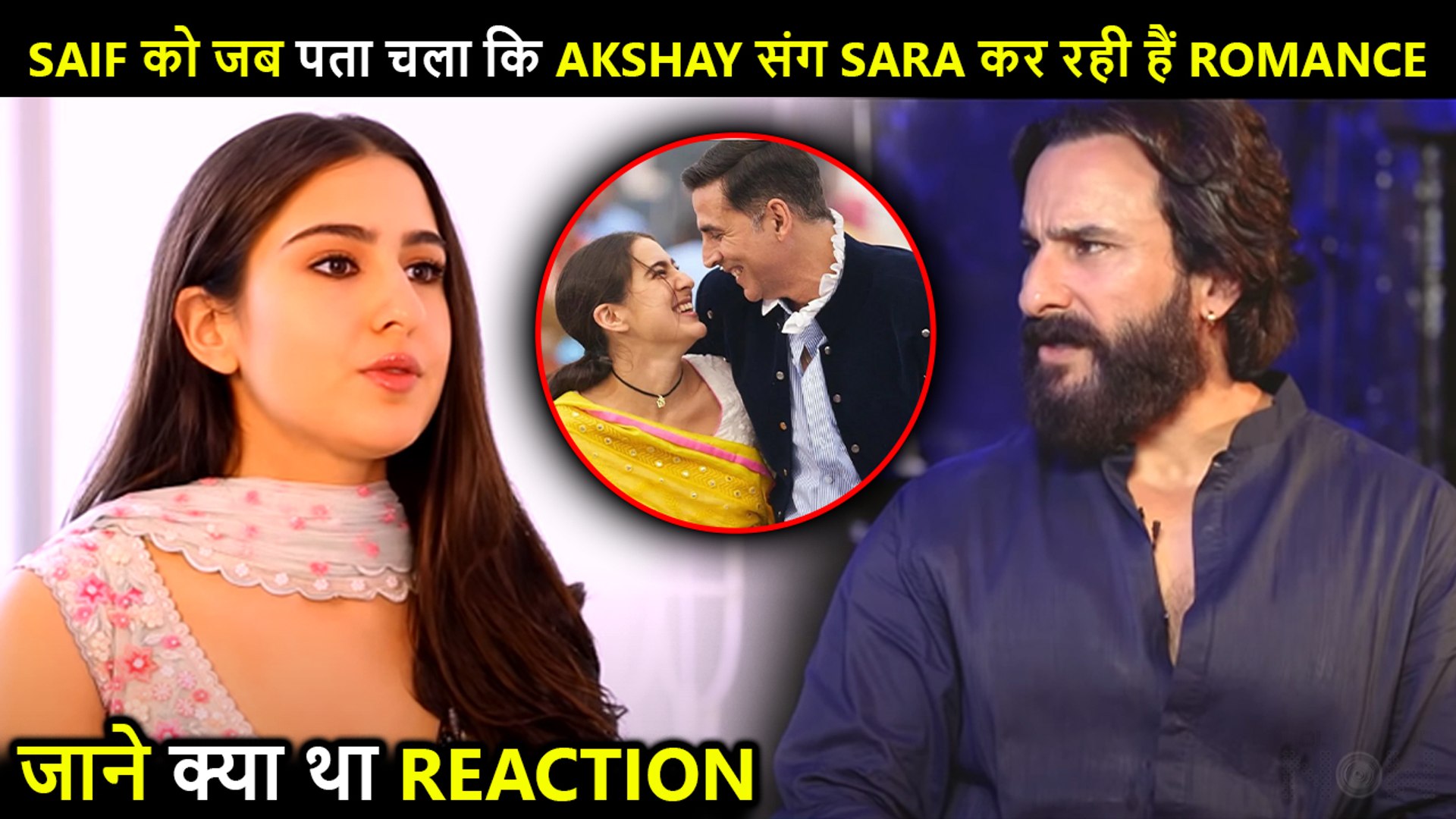 Sara Ali Khan ROMANCES Akshay Kumar Reveals How Was Dad Saif Ali Khan s FIRST Reaction Atrangi Re