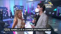 Isabella Scherer é a vencedora da oitava edição do Masterchef Brasil. O repórter Pedro Pannunzio conversou com a campeã.