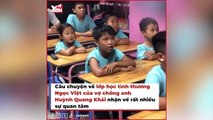 Đoàn Di Băng hỗ trợ xây dựng lớp học 0 đồng của đôi vợ chồng bán nhẫn cưới để duy trì