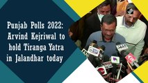 Punjab Polls 2022: Arvind Kejriwal to hold Tiranga Yatra in Jalandhar today