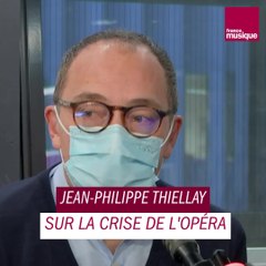 Jean-Philippe Thiellay sur la crise de l'opéra