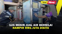 125 mesin jual air bernilai hampir RM1 juta disita