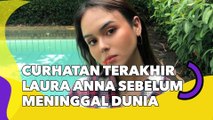 Curhatan Terakhir Laura Anna Sebelum Meninggal Dunia: Bulu Mataku Rontok