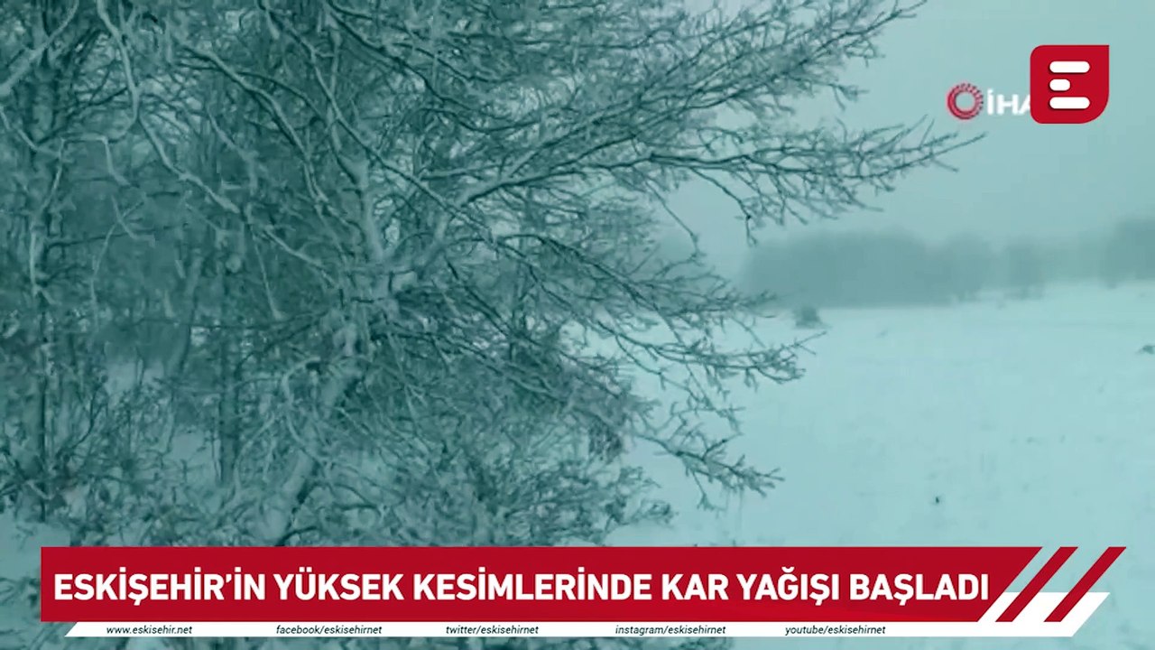 Eskişehir’in yüksek kesimlerinde kar yağışı başladı