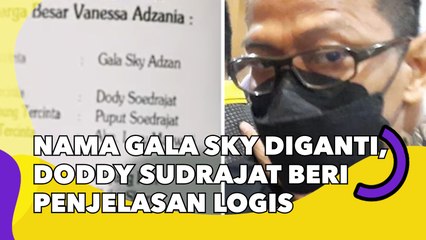Nama Gala Sky Diganti, Doddy Sudrajat Beri Penjelasan Logis