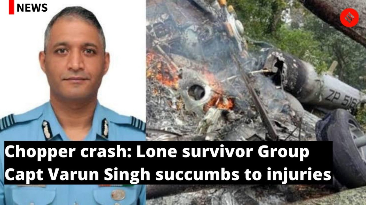 IAF chopper crash: Group Captain Varun Singh succumbs to injuries