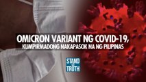 Omicron variant ng COVID-19, kumpirmadong nakapasok na ng Pilipinas | Stand for Truth