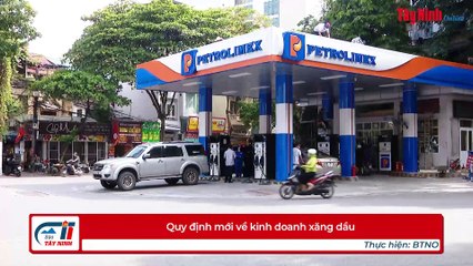 Quy định mới về kinh doanh xăng dầu