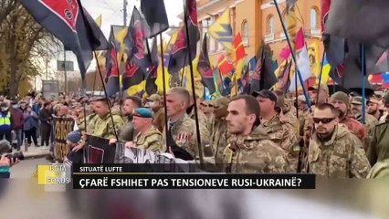 'Bota në fokus': Çfarë fshihet pas tensioneve Rusi-Ukrainë?
