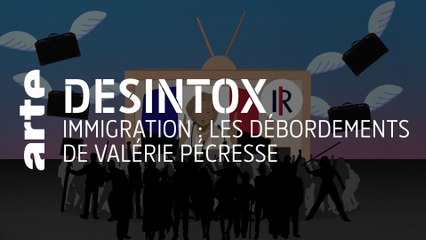 Immigration : les débordements de Valérie Pécresse | Désintox | ARTE