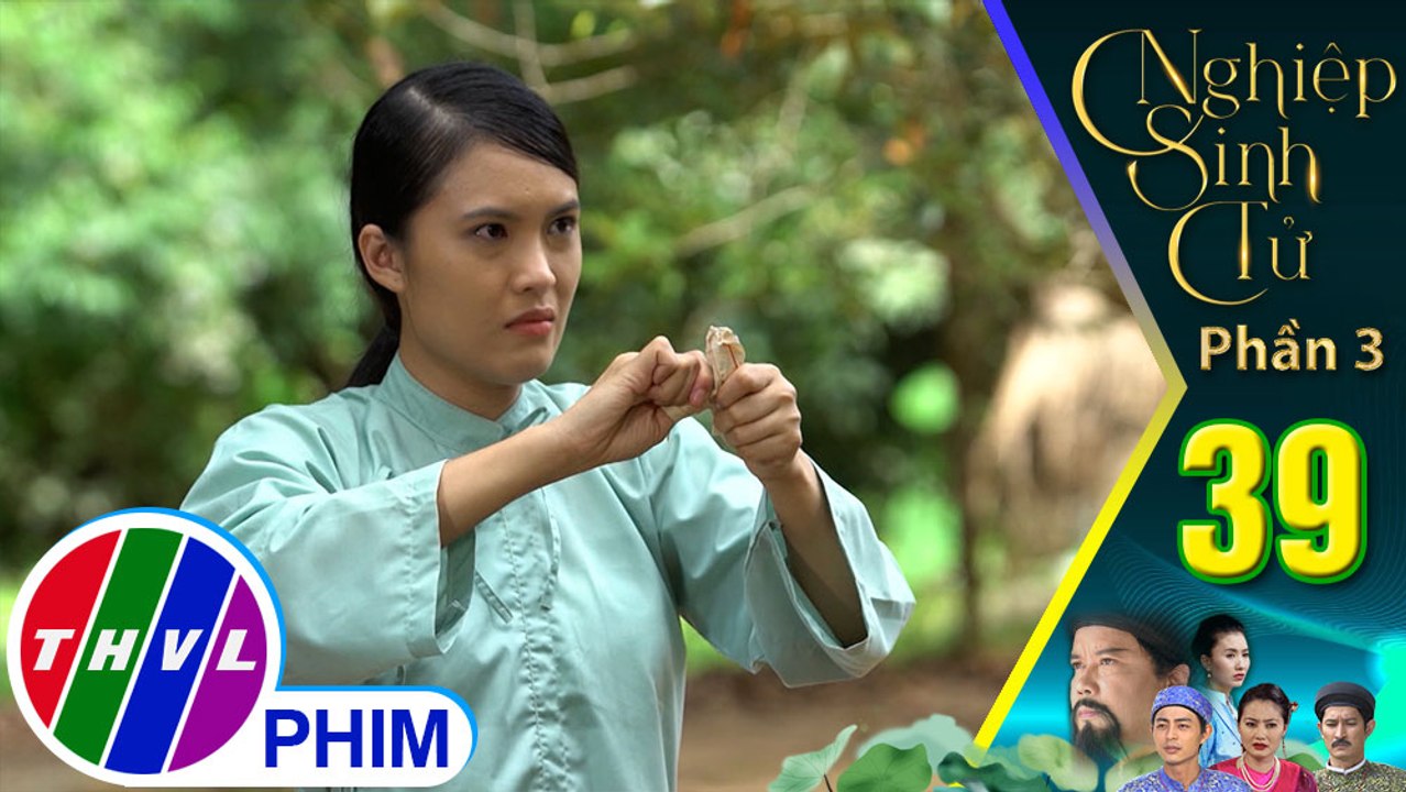 Nghiệp sinh tử - Phần 3 | Tập 39[1]:Dù rất muốn cứu Nghĩa nhưng Lan không thể thỏa hiệp với Tô Hoàng