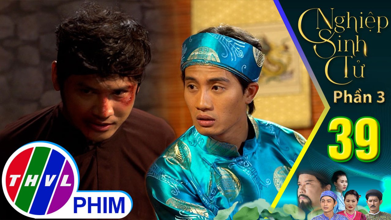 Nghiệp sinh tử-Phần 3 | Tập 39[3]: Nhất Dương gặp nguy hiểm khi trúng phải kế độc của Trương công tử