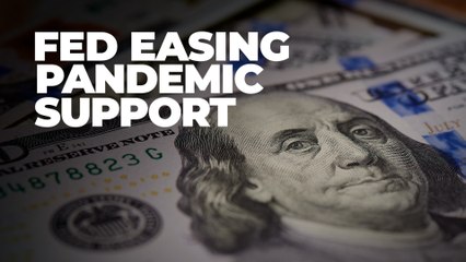 FEDERAL RESERVE PULLING BACK PANDEMIC ECONOMY SUPPORT